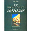 220238: The Atlas of Biblical Jerusalem