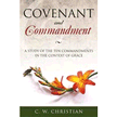 24268: Covenant and Commandment: A Study of the Ten Commandments in the Context of Grace