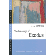 24272: The Message of Exodus: The Bible Speaks Today Series