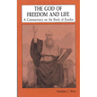 4622607: God of Freedom & Life: A Commentary on the Book of Exodus