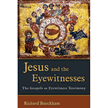 863905: Jesus and the Eyewitnesses: The Gospels as Eyewitness Testimony